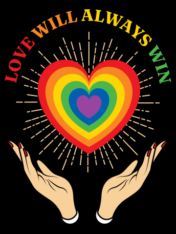 Love Will Always Win - Rainbow Pride Month Proudly LGBTQ+