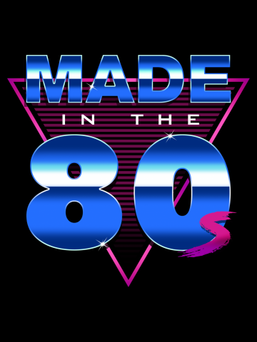 Made in the 80s - Eighties forever