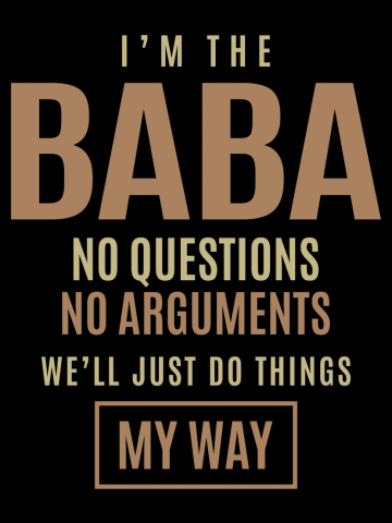 Mens Baba No Questions No Arguments Funny Dad / Grandpa