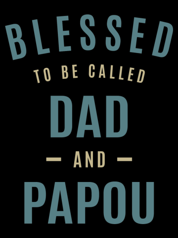 Mens Blessed To Be Called Dad and Papou | Dad & Grandpa