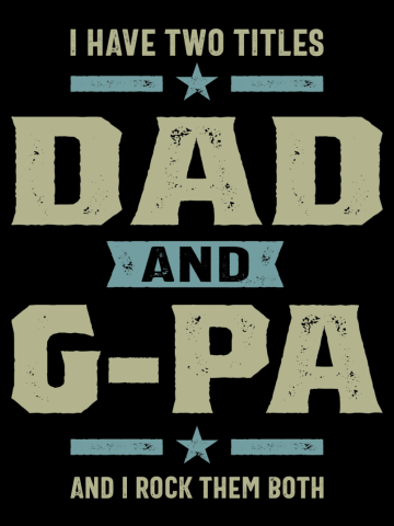 Mens I Have Two Titles Dad and G-Pa Gift