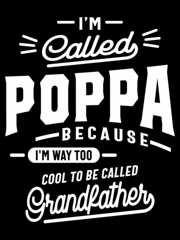Mens I'm Called Poppa Because I'm Way Too Gift
