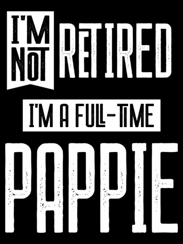 Mens I'm Not Retired I'm a Full-time Pappie - Fathers Day