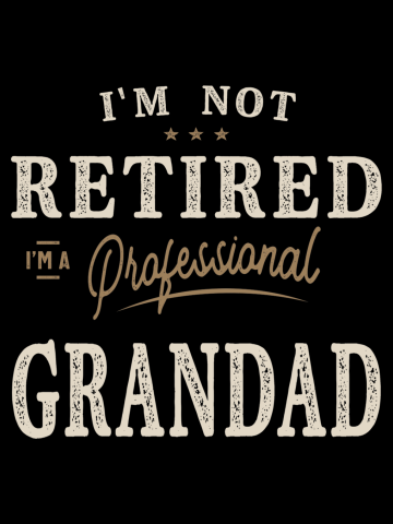 Mens I'm Not Retired I'm a Professional Grandad Funny