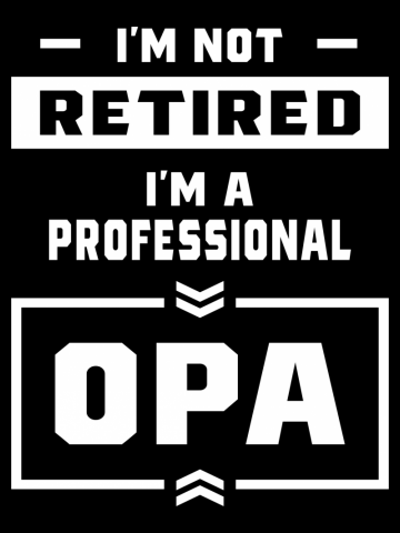 Mens I'm a Professional Opa Retired Gift