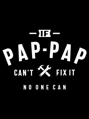 Mens If Pap-Pap Can't Fix It - Dad Grandpa