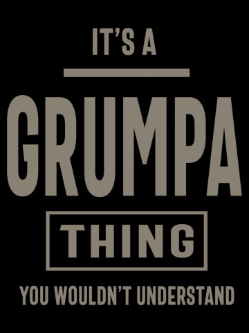 Mens It's a Grumpa Thing - Father's Day Grandpa Gift