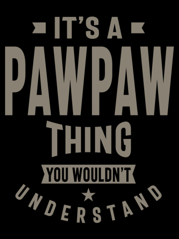 Mens It's a Pawpaw Thing - Father's Day Grandpa Gift