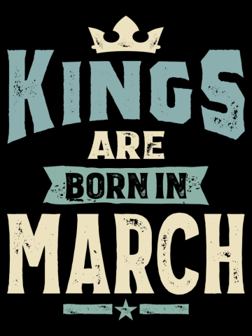 Mens Kings Are Born In March Boys Birthday