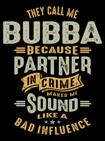 Mens They Call Me Bubba Because Partner In Crime Funny Dad/Grandpa Christmas