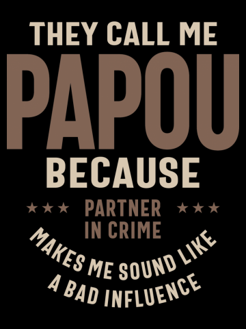 Mens They Call Me Papou Because Partner In Crime - Dad & Grandpa