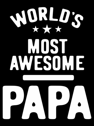 Mens World's Most Awesome Papa Father Gift