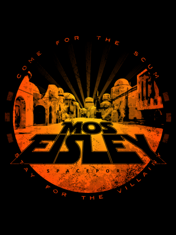 Mos Eisley (Come for the Scum)