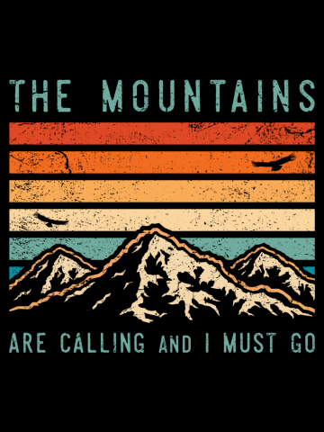 Mountains are Calling and I Must Go