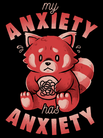 My Anxiety Has Anxiety - Funny Sarcasm Red Panda Gift