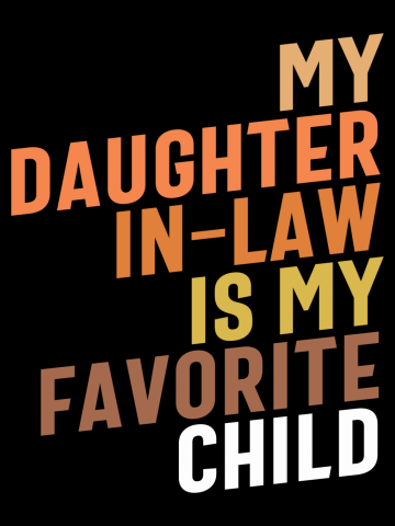 My Daughter In-Law - My Fave Child - Funny Mom & Dad