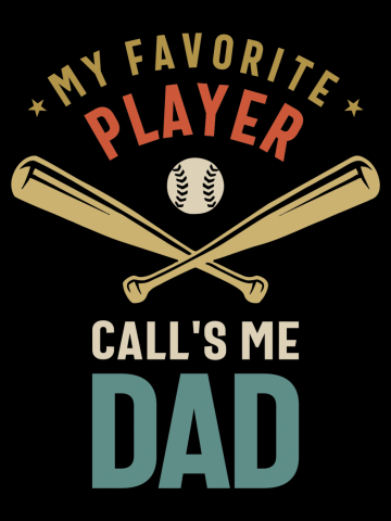 My Favorite Baseball Player Calls Me Dad - Funny