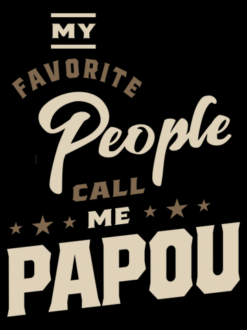 My Favorite People Call Me Papou | Father Gift
