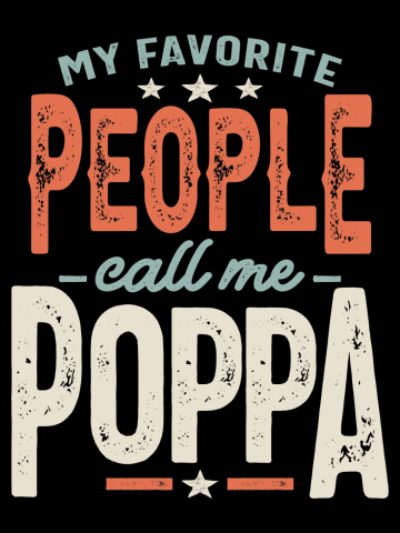 My Favorite People Call Me Poppa - Dad Grandpa