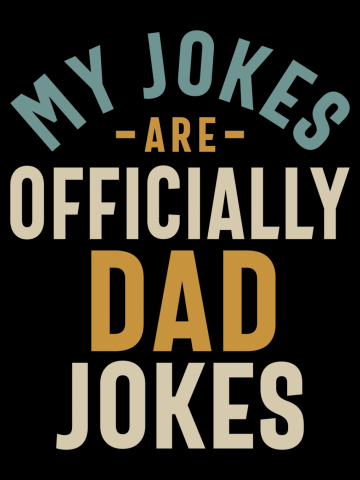 My Jokes Are Officially Dad Jokes