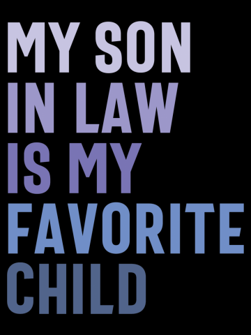 My Son-In-Law is My Favorite Child - Funny Design for Mom and Dad