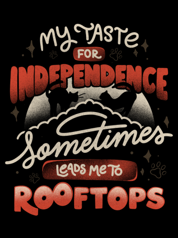 My Taste For Independence Sometimes Leads Me To Rooftops