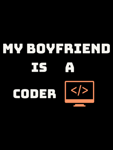 My boyfriend is a coder