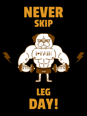 Never Skip Leg Day!
