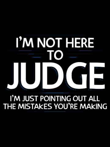 Not here to judge