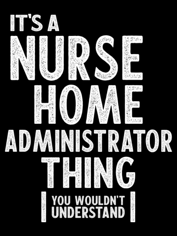Nurse Home Administrator Gift Funny Job Title Profession Birthday Idea