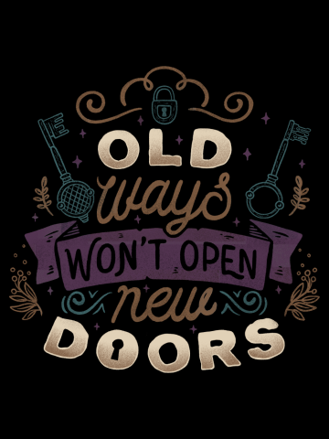 Old Ways Won't Open New Doors