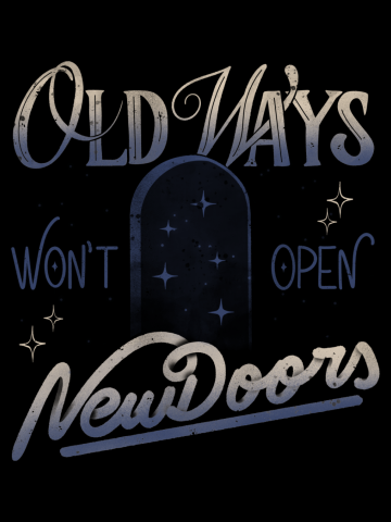 Old Ways Won't Open New Doors II