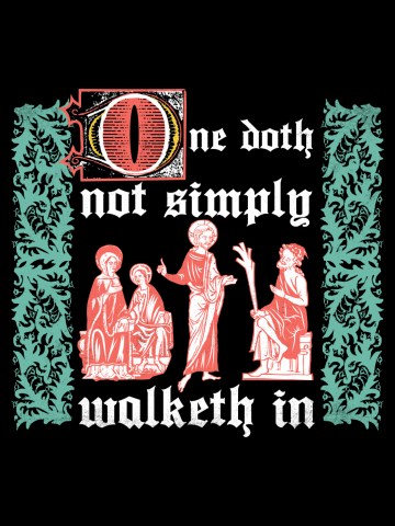 One Doth Not Simply Walketh In