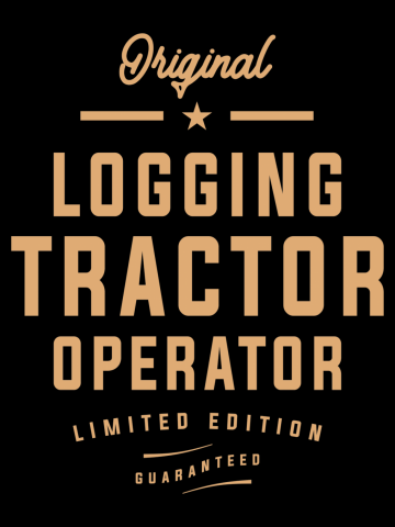 Original Logging Tractor Operator Limited Edition