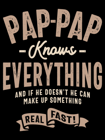 Pap-Pap Knows Everything - Dad Grandpa