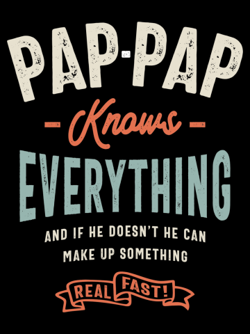 Pap-Pap Knows Everything - Dad Grandpa