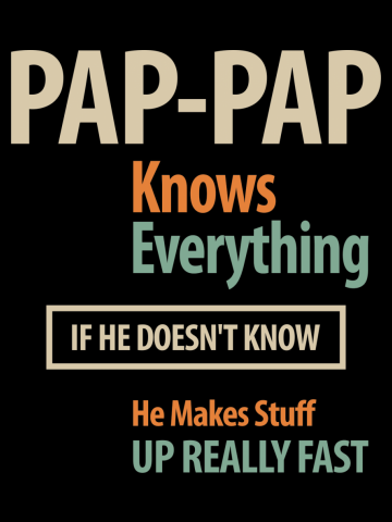 Pap-Pap Knows Everything - Dad and Grandpa