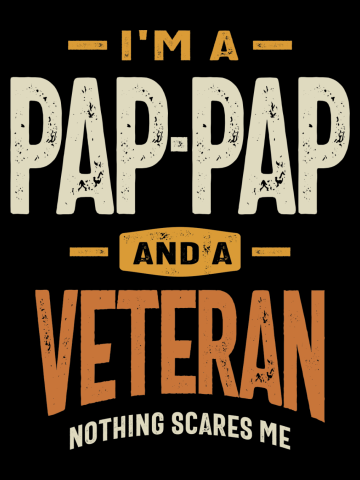 Pap-Pap Veteran - Fearless Dad and Grandpa