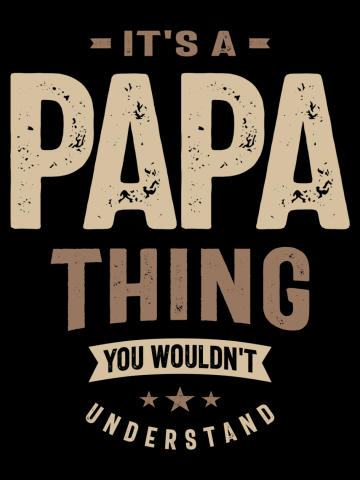 Papa Power - You Wouldn't Understand, Dad & Grandpa