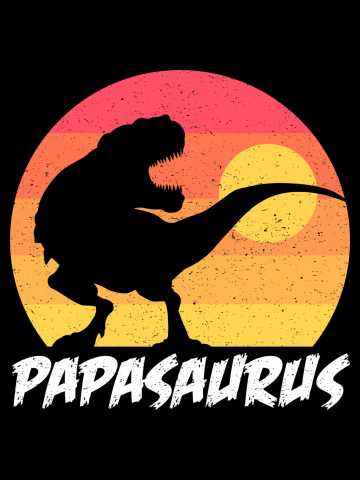 Papasaurus - For Fathers day and everyday