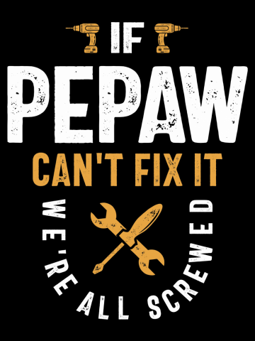 Pepaw Can't Fix It, We're All Screwed - Dad Grandpa