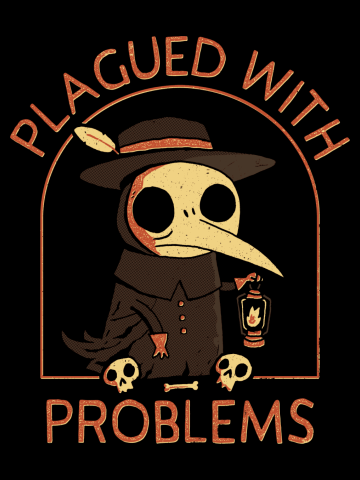 Plagued With Problems