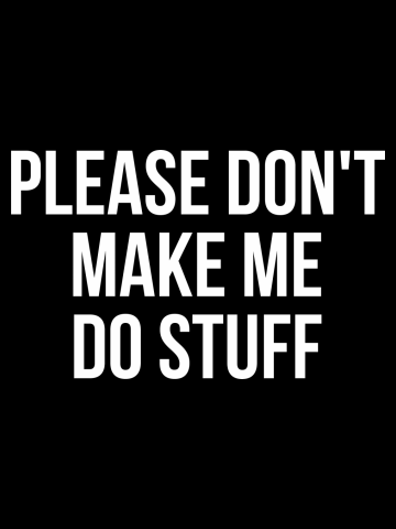 Please don't make me do stuff teens kids funny t-shirt