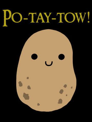Po-tay-to! (Potato)