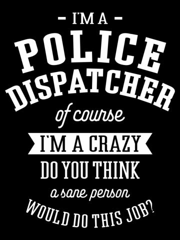 Police Dispatcher Gift Funny Job Title Profession Birthday Idea