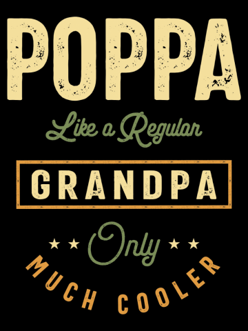 Poppa Like a Regular Grandpa Only Much Cooler