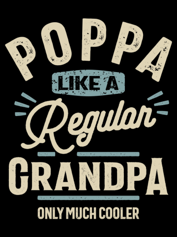 Poppa Like a Regular Grandpa Only Much Cooler - Mens Funny Dad and Grandpa