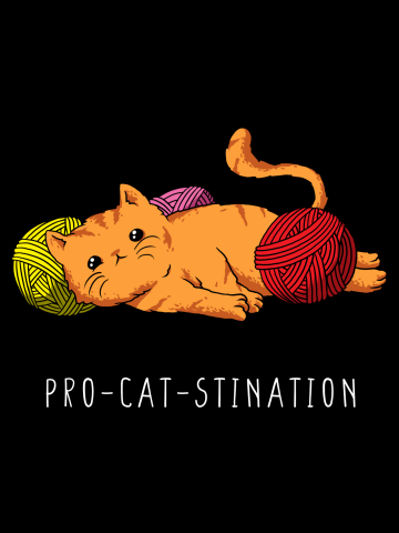 Pro-cat-stination (Procrastination cat)