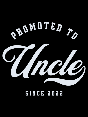 Promoted to Uncle Since 2022