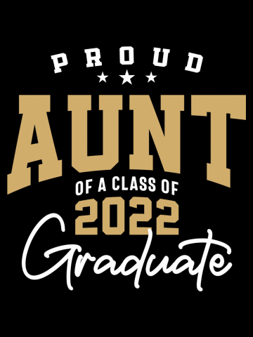 Proud Aunt of a 2022 Graduate Class 22 Graduation Family